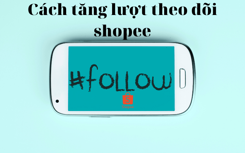 cách tăng follow shopee