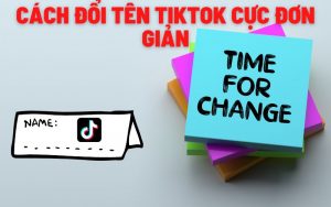 cách đổi tên tiktok cực đơn giản