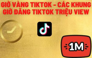 giờ vàng tiktok